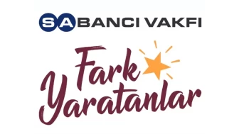 Sabancı Vakfı Fark Yaratanlar Programı başvuruları başladı!