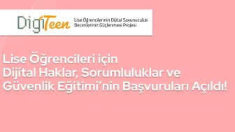 Lise öğrencileri için “Dijital Haklar”, “Sorumluluklar ve Güvenlik Eğitimi”başvuruları açıldı!
