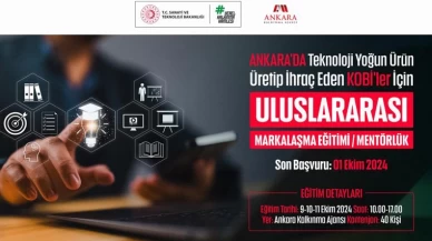 Ankara Kalkınma Ajansı’ndan KOBİ’lere ücretsiz uluslararası Markalaşma Eğitimi ve Mentörlük Programı