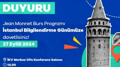 Jean Monnet bursiyer adayları İstanbul’da buluşacak!