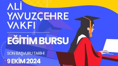 Ali Yavuzçehre Vakfı eğitim bursu başvuruları başladı!