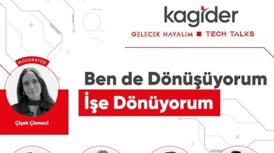 Gelecek Hayalim Tech Talks oturumları “Ben de Dönüşüyorum İşe Dönüyorum” programıyla devam ediyor!