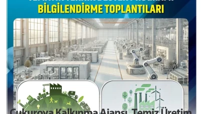 Çukurova Kalkınma Ajansı, Temiz Üretim Tematik Teknik Destek Programını başlattı!