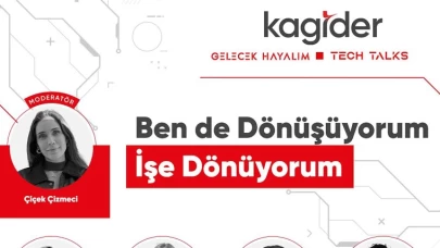 Gelecek Hayalim Tech Talks oturumları “Ben de Dönüşüyorum İşe Dönüyorum” programıyla devam ediyor!