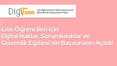 Lise öğrencileri için “Dijital Haklar”, “Sorumluluklar ve Güvenlik Eğitimi”başvuruları açıldı!