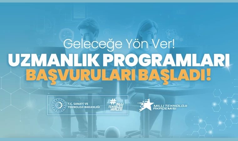 Milli Teknoloji Akademisi "Geleceğe Yön Veren Uzmanlık Programları" başvuruları açıldı!