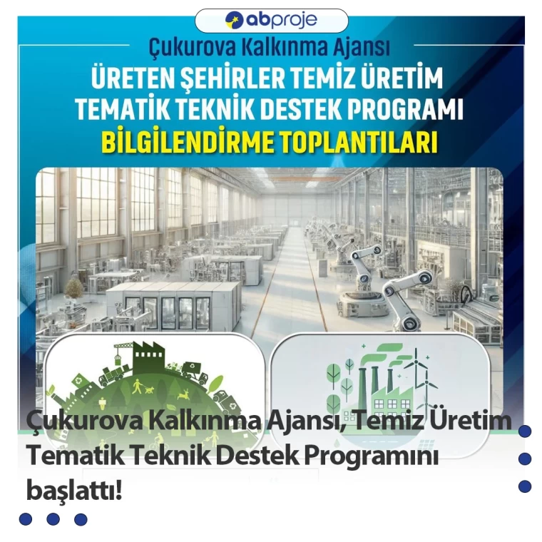 Çukurova Kalkınma Ajansı, Temiz Üretim Tematik Teknik Destek Programını başlattı!