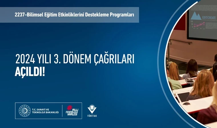 TÜBİTAK 2237 Bilimsel Eğitim Etkinliklerini Destekleme Programları 2024 3. Dönem Çağrıları açıldı!