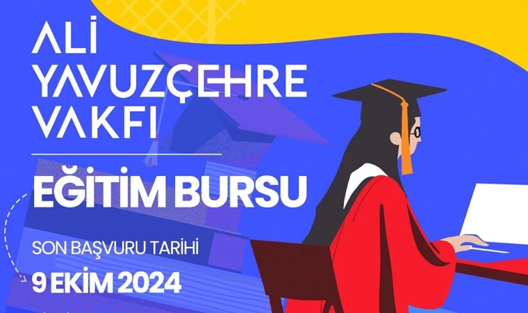 Ali Yavuzçehre Vakfı eğitim bursu başvuruları başladı!