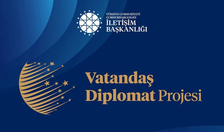 Cumhurbaşkanlığı İletişim Başkanlığı'ndan "Vatandaş Diplomat Projesi" başlatılıyor!