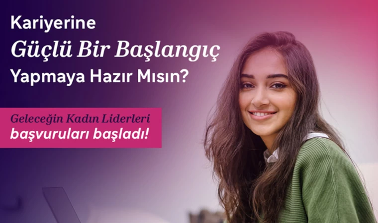 Geleceğin Kadın Liderleri Programı için başvurular başladı!