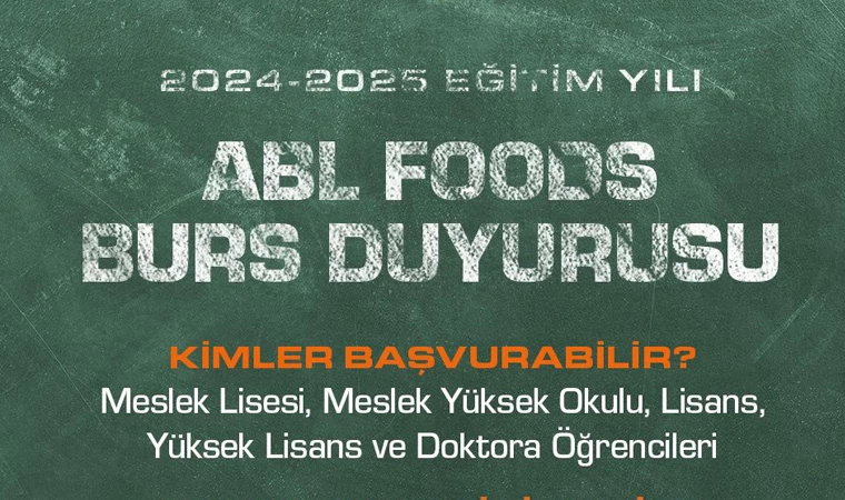 ABL Foods Bursu 2024-2025 dönemi başvuruları devam ediyor!