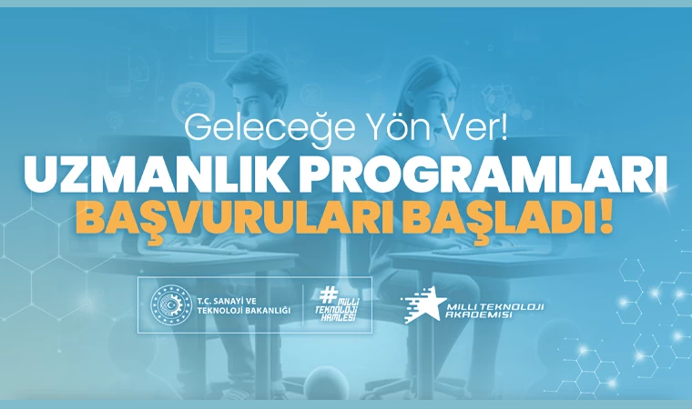 Milli Teknoloji Akademisi "Geleceğe Yön Veren Uzmanlık Programları" başvuruları açıldı!