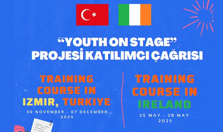 İzmir-İrlanda arasında Erasmus+ Projesi: "Youth On Stage" katılımcı çağrısı!