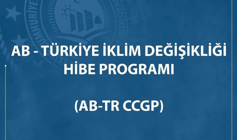 AB-Türkiye İklim Değişikliği Hibe Programı başvuruları açıldı!